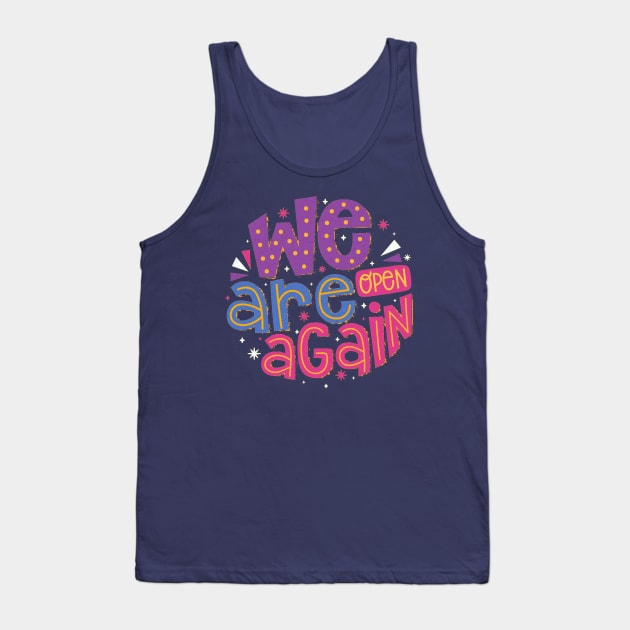 We are open Again design Tank Top by Mako Design 